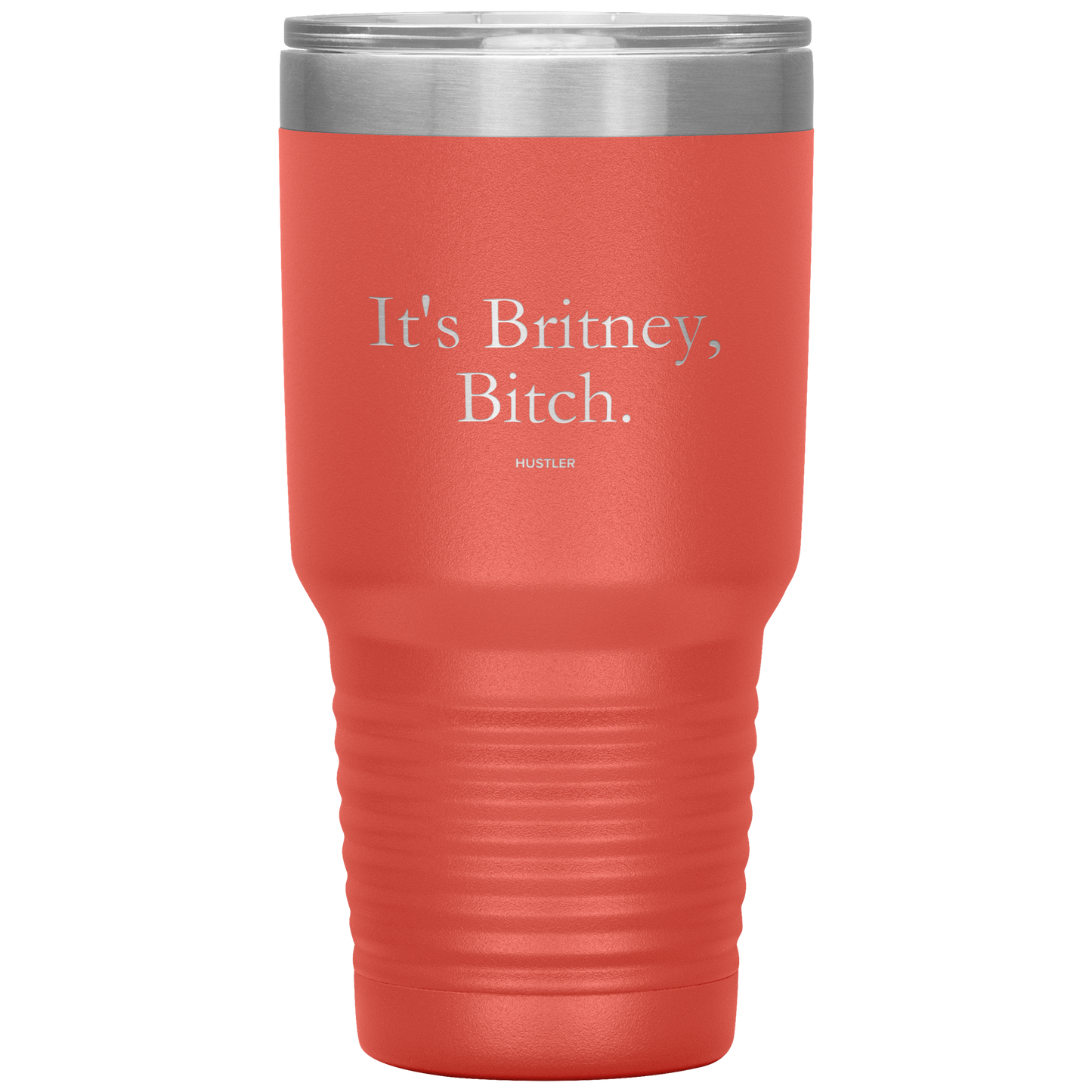 It's Britney, Bitch 30oz Laser Etched Tumbler