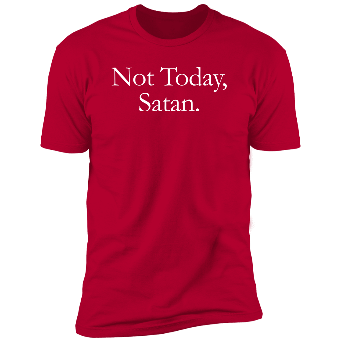 NOT TODAY, SATAN T-Shirt