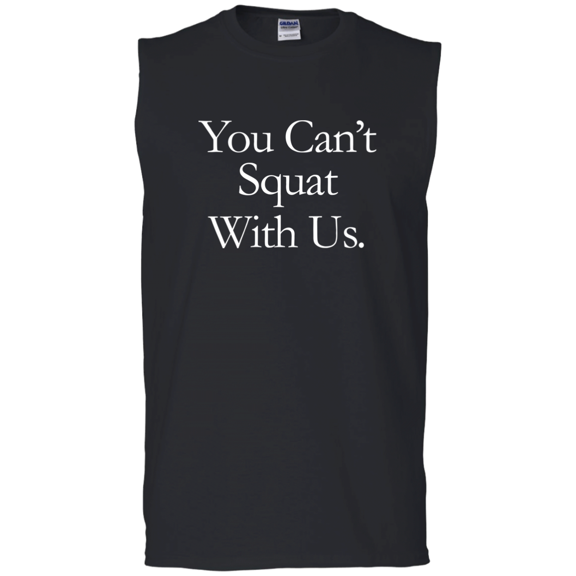 You Can't Squat With Us Tank