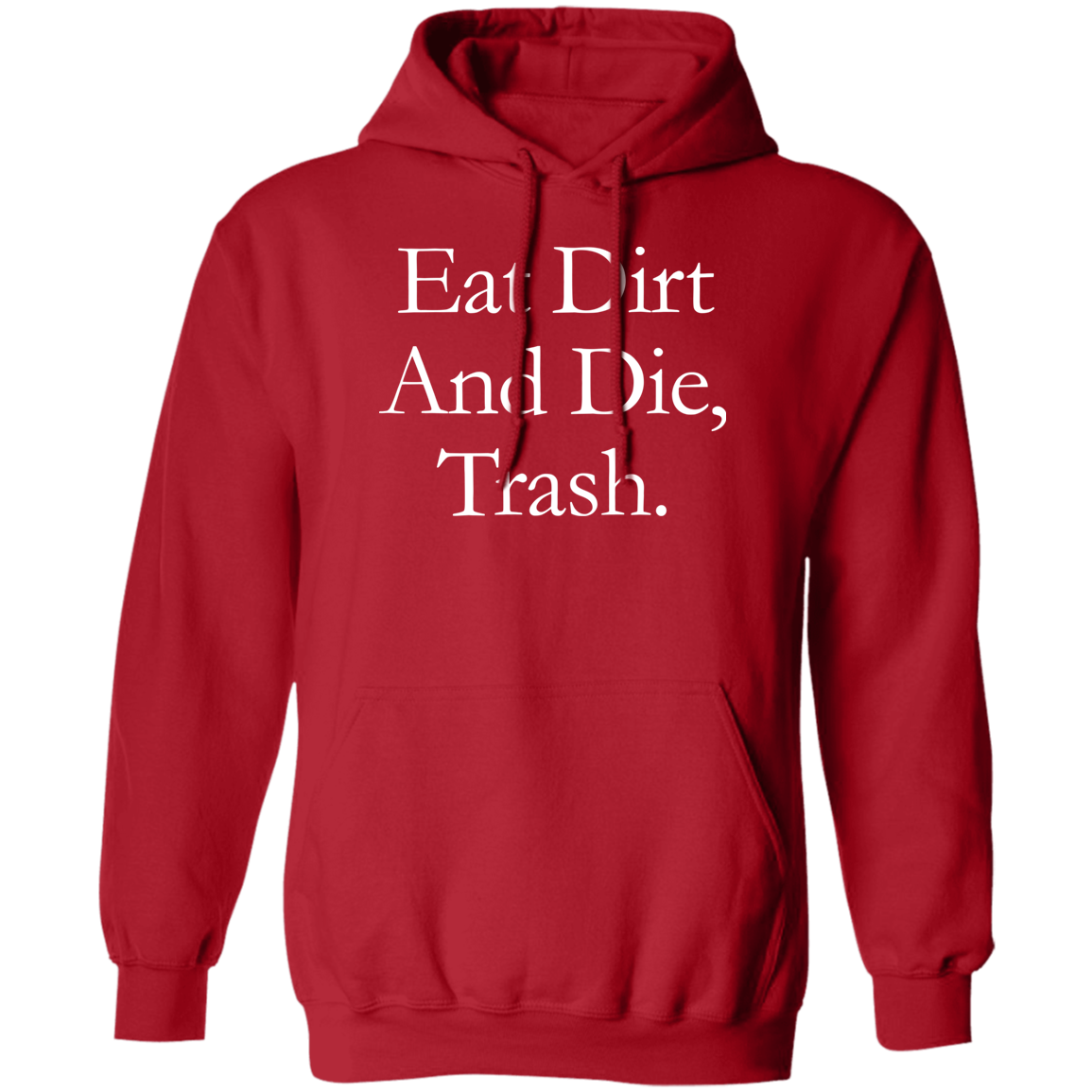 Eat Dirt And Die, Trash Hoodie