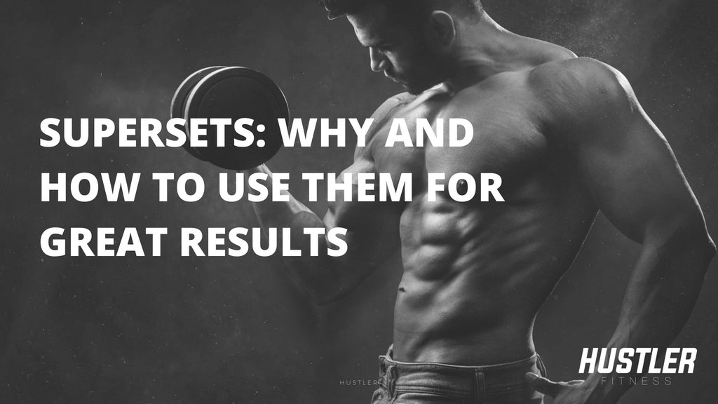 Supersets: Correct Technique, Benefits & Keys for Great Results