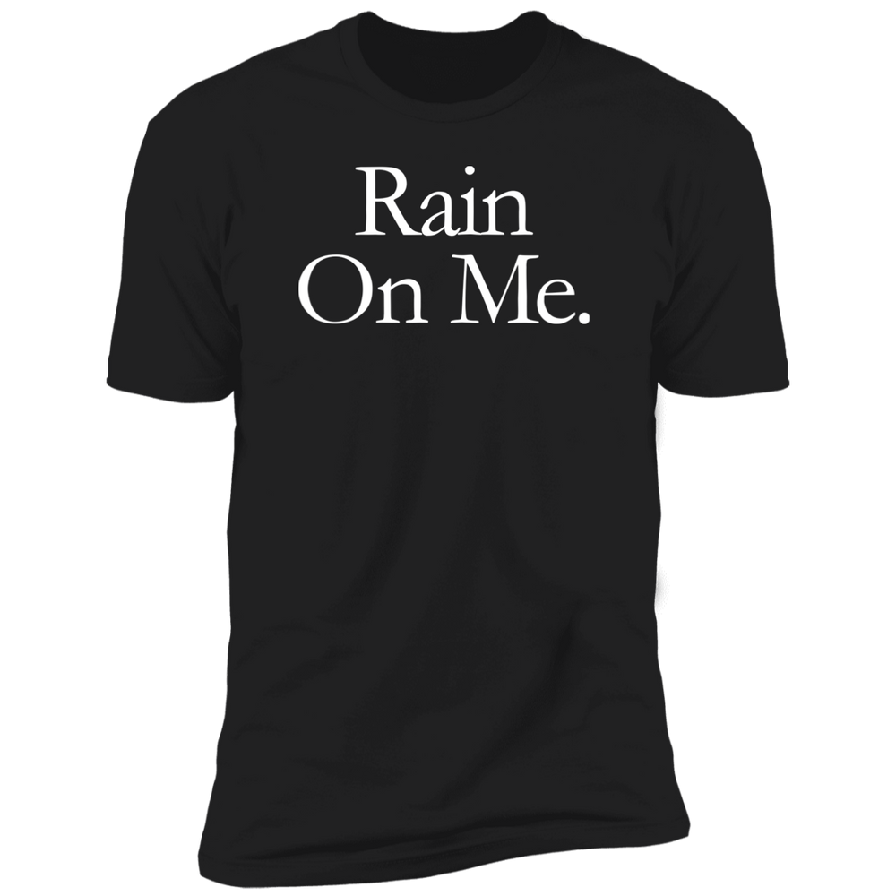 Rain On Me T-Shirts