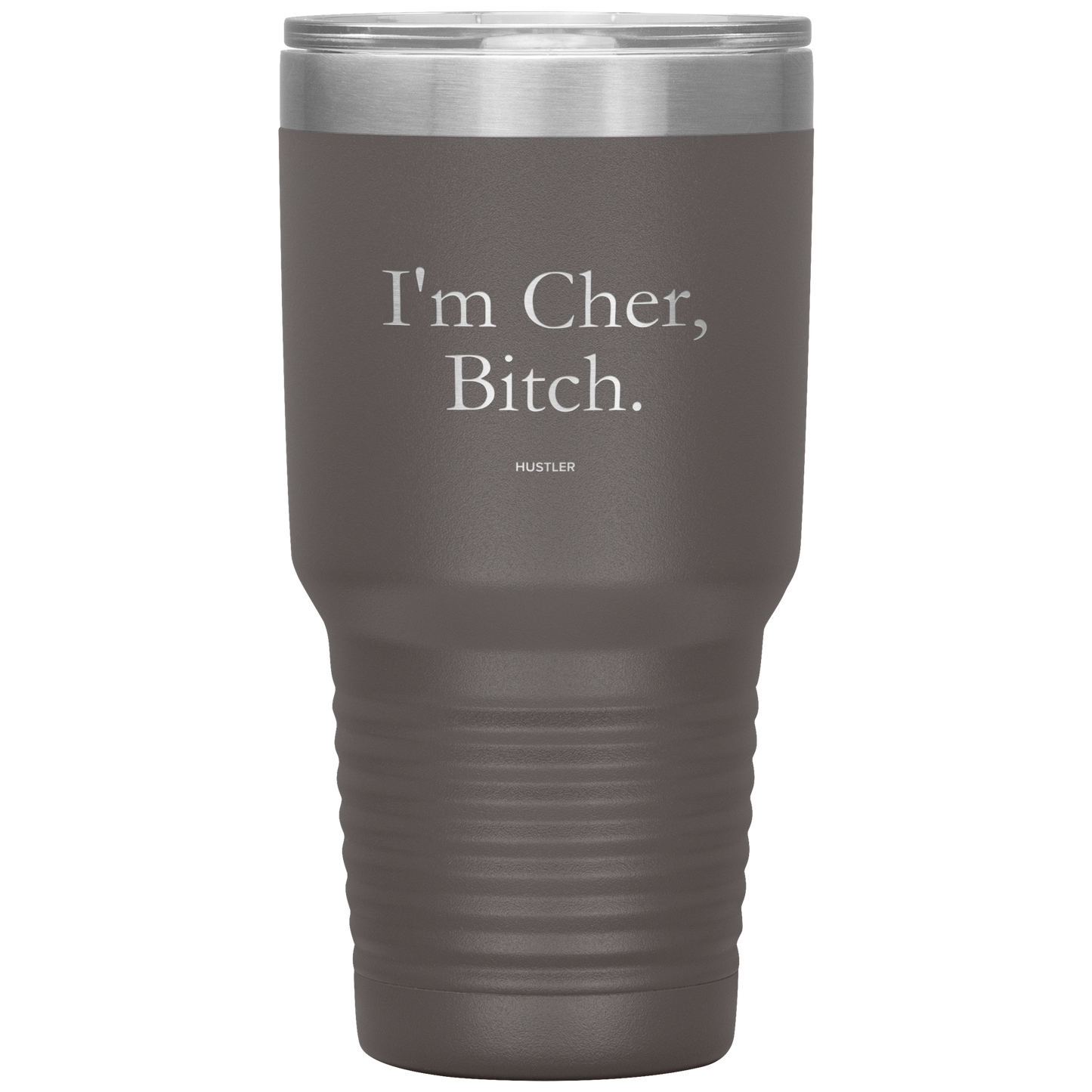 I'm Cher, Bitch 30oz Laser Etched Tumbler