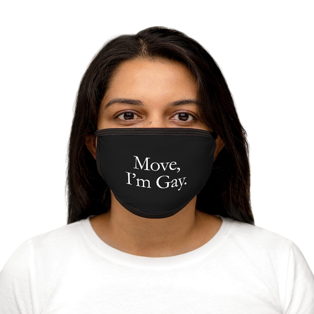Move, I'm Gay Face Mask