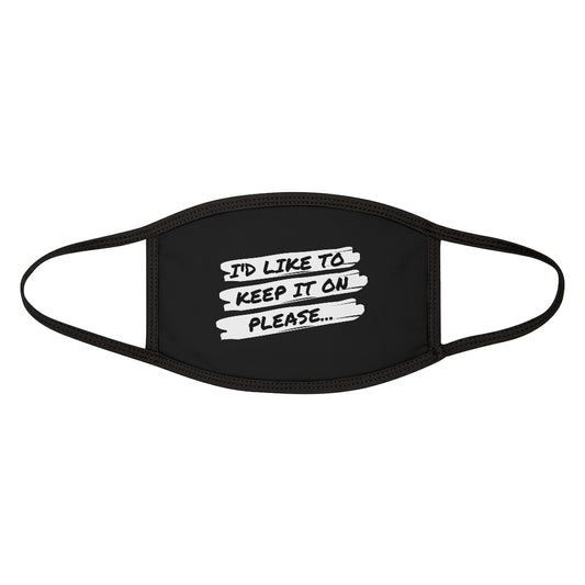 I'd Like To Keep It On Please Valentina Face Mask Cover