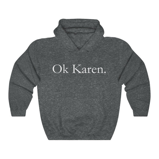 Ok Karen Hoodie