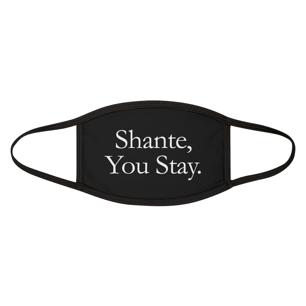 Hustler SHANTE, YOU STAY Face Mask