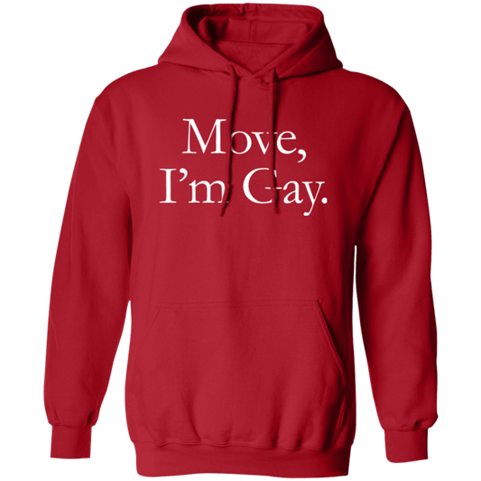 Move, I'm Gay Hoodie