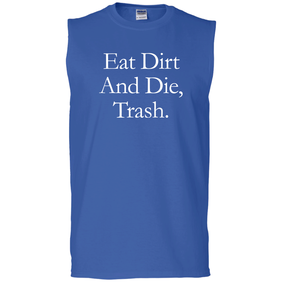 Eat Dirt And Die, Trash T-Shirt