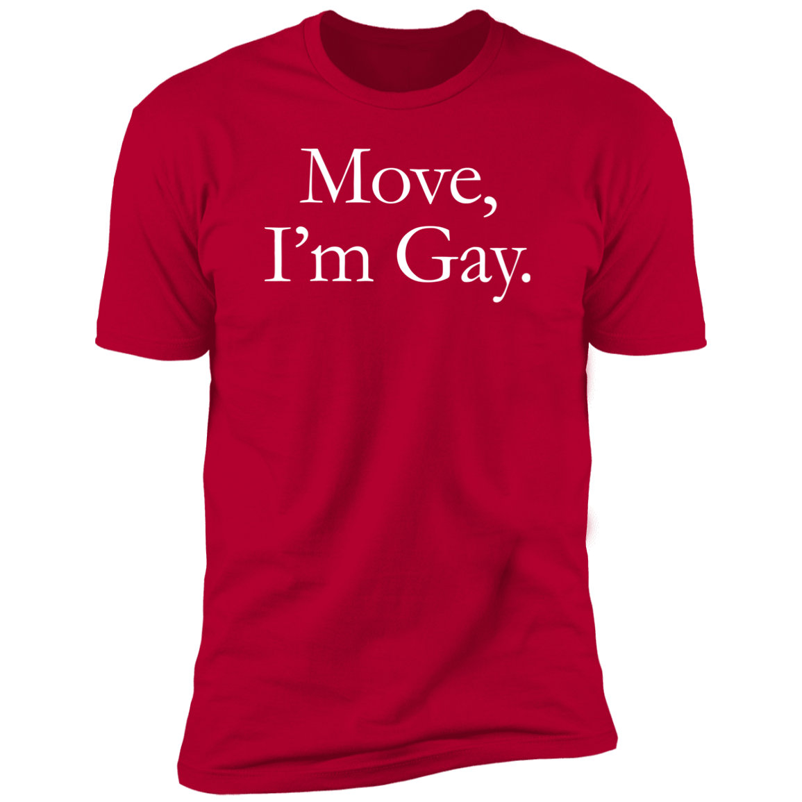 Hustler MOVE, I'M GAY T-Shirt