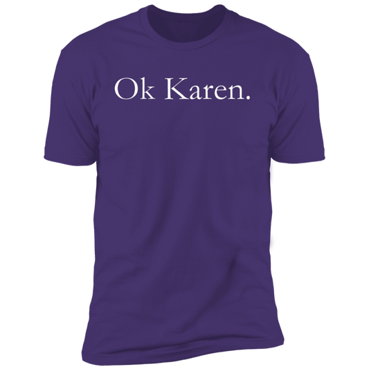 Ok Karen T-Shirt