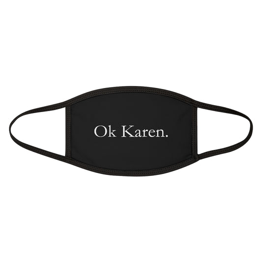 Ok Karen Face Mask