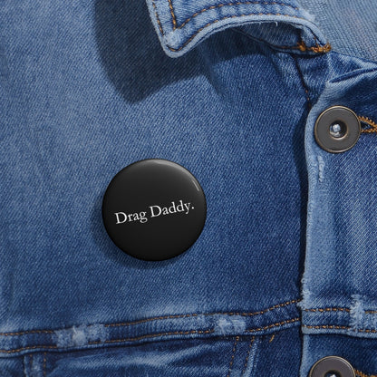 Drag Daddy Pin Button