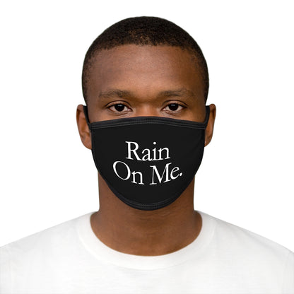 RAIN ON ME Face Mask