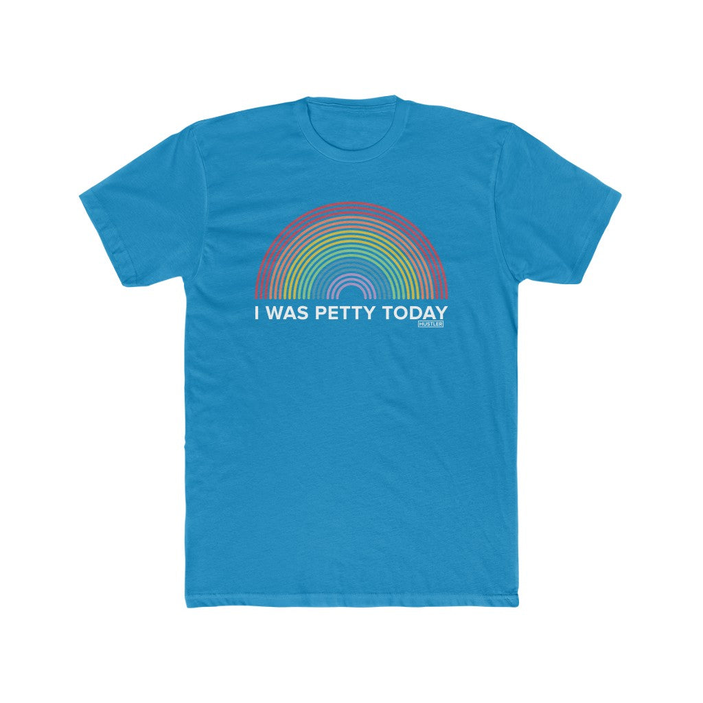 I Was Petty Today T-Shirt