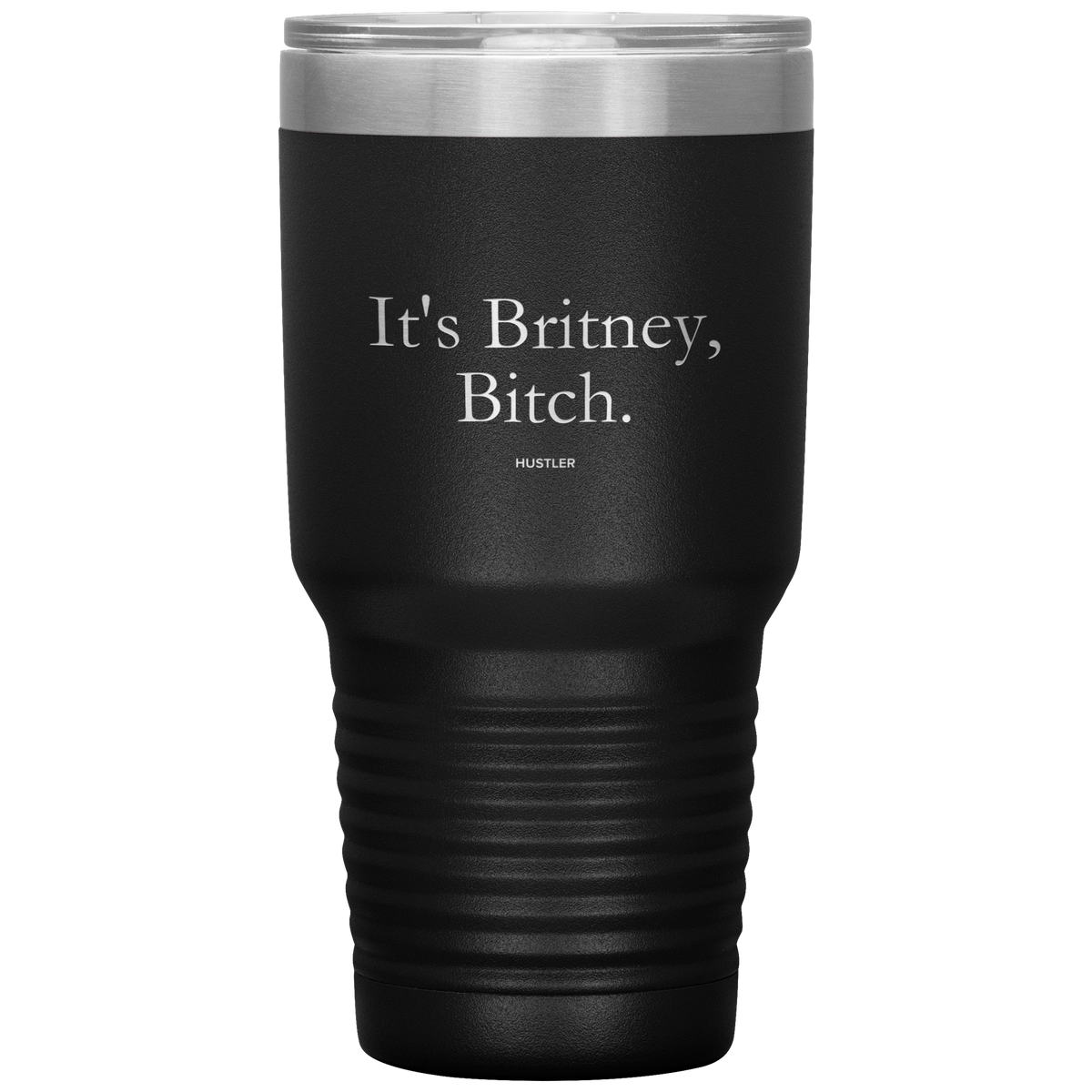 It's Britney, Bitch 30oz Laser Etched Tumbler